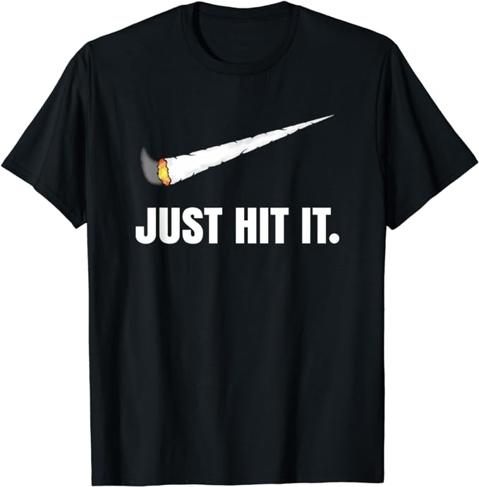 Why the &#8216;Just Hit It&#8217; Marijuana T-Shirt is the Must-Have Tee for Every Cannabis Enthusiast