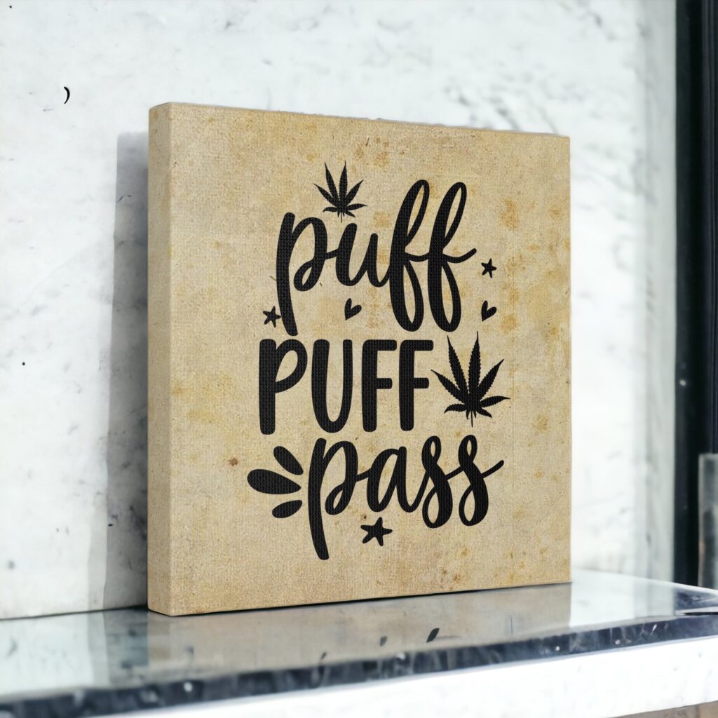 Puff Puff Pass! Cannabis Wall Art