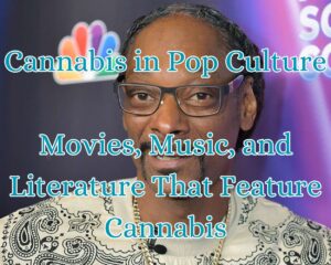 Cannabis in Pop Culture: Movies, Music, and Literature That Feature Cannabis